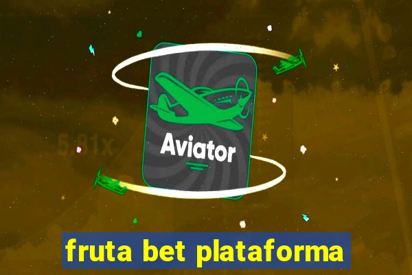 fruta bet plataforma